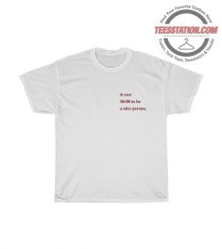 It Cost $ 0.00 To Be A Nice Person T-Shirt