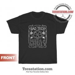 Rad Tech Needs Whiskey Trend T-Shirt