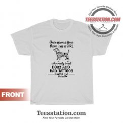 Just A Woman Who Loves Dogs And Has Tattoos T-Shirt