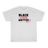 Black Lives Matter Too T-Shirt