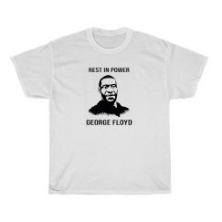 Rest In Power George Floyd original T-Shirt