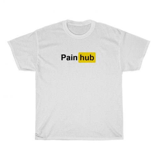 Pain Hub Parody Funny T-Shirt