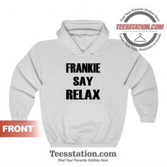 Frankie Say Relax The One With The Tiny Hoodie