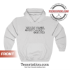 Harry Styles Quote Hoodie