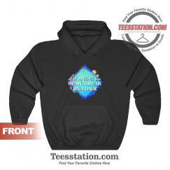 Heartbreak Weather Crewneck Hoodie