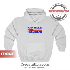 Kanye For President Hoodie