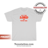 Let The Lord Be With You T-Shirt