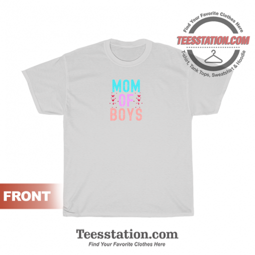 Mom Of Boys Funny T-Shirt