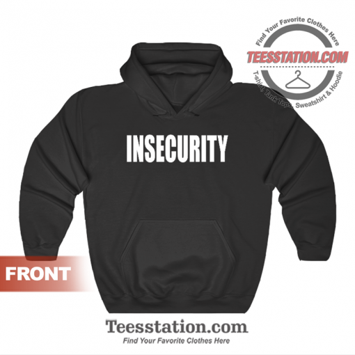 Insecurity Securiy Parody Hoodie