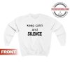 Keep Calm And Silence Sweatshirt