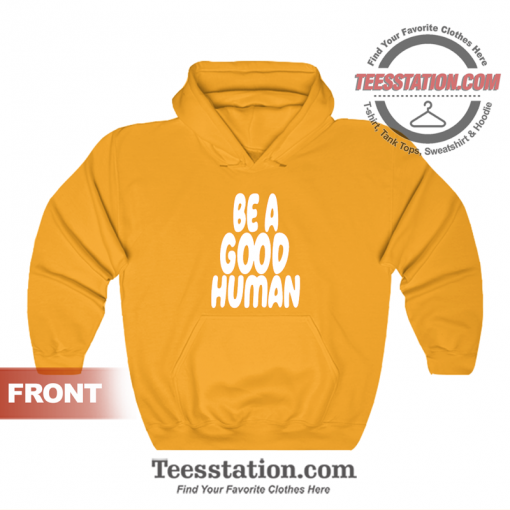 Nomad Be A Good Human Orange Hoodie Unisex