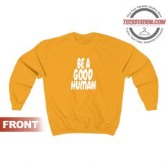 Nomad Be A Good Human Orange Sweatshirt Unisex