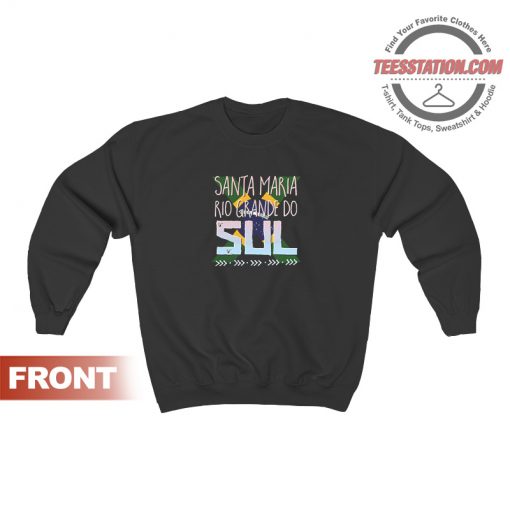 Santa Maria Rio Grande Do Sul Sweatshirt