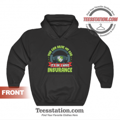 Car Insurance Automobile Insured Quote Hoodie