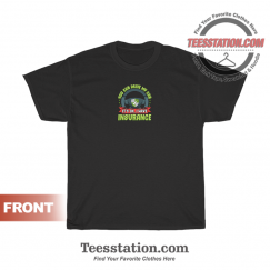 Car Insurance Automobile Insured Quote T-Shirt