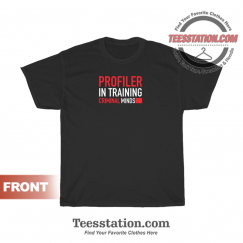 Criminal Minds Profiler In Training T-Shirt