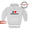 I Love Insurance Quote Hoodie