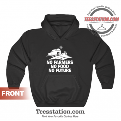 No Farmers No Food No Future Hoodie