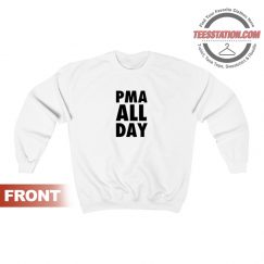 Positive Mental Attitude All Day Sweatshirt