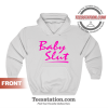 The Baby Slut Quotes Hoodie Unisex