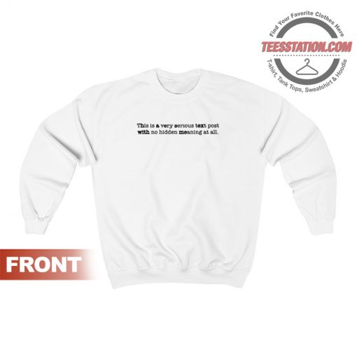 This Is A Very Serious Text Post Sex Quote Sweatshirt