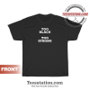 Too Black Too Strong T-Shirt