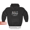 Best Friend I'il Be There For You Hoodie Friend TV Show