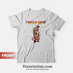 Finish Him Gay Mortal Kombat T-Shirt