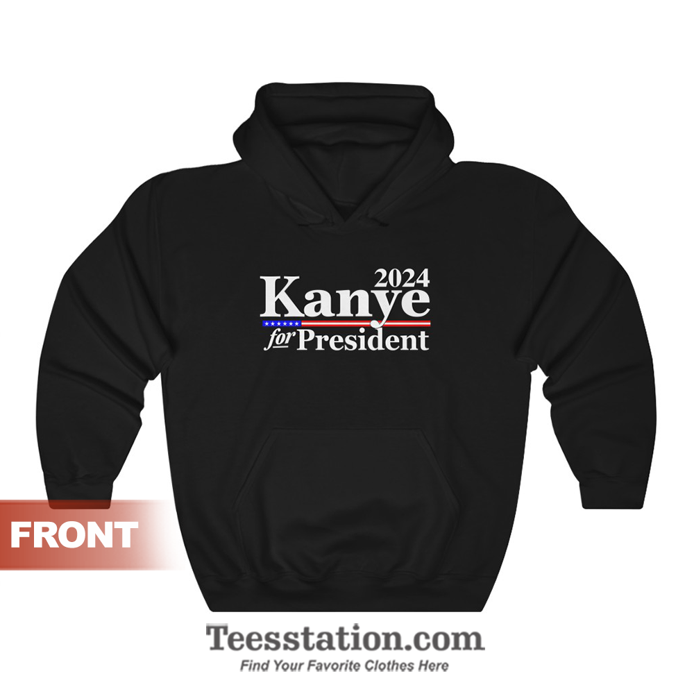 Get it Now Kanye For President 2024 Hoodie