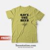 Save the Bees Funny T-Shirt