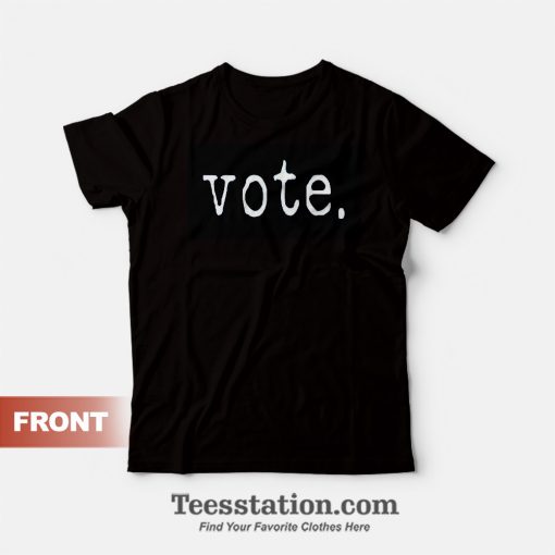 Vote For Great T-Shirt