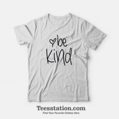 Be Kind With love T-Shirt