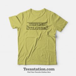 Thinger Strange Parody Funny T-Shirt