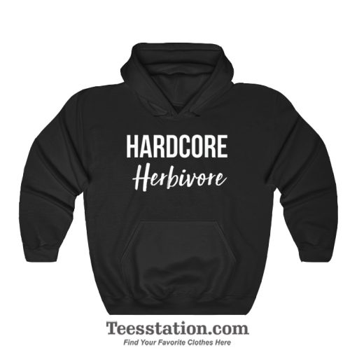 Hardcore Herbivore Hoodie