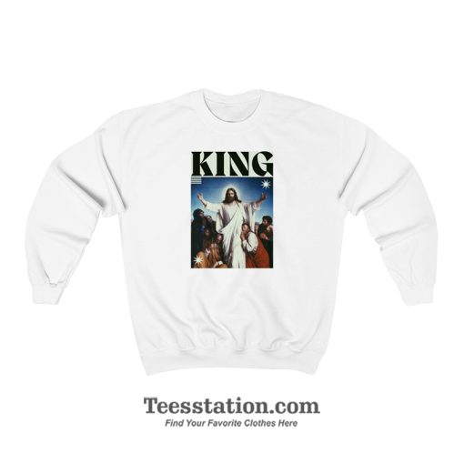 King Jesus Christ Sweatshirt