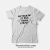 My Brain Is 80 Percent Song Lyrics T-Shirt