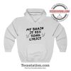 My Brain Is 80 Percent Song Lyrics Hoodie