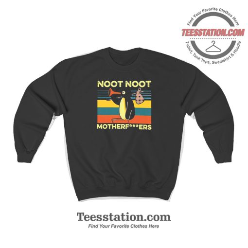 Penguin Noot Noot Motherfers Sweatshirt