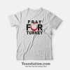 Pray For Turkey T-Shirt