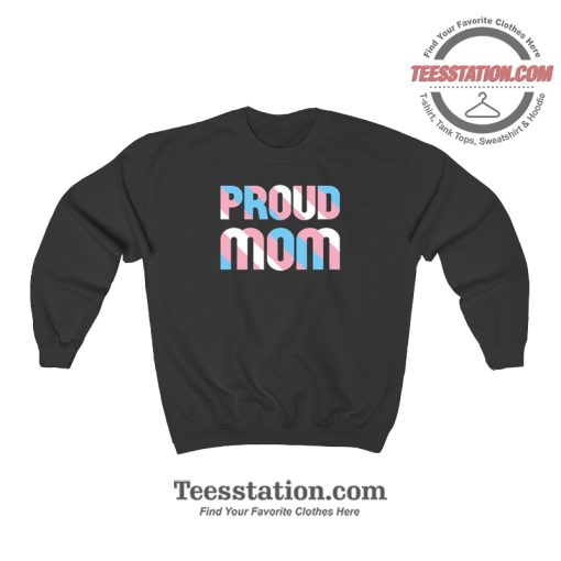 Proud Mom LGBT Sweatshirt