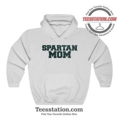 Spartan Mom Michigan State University Hoodie