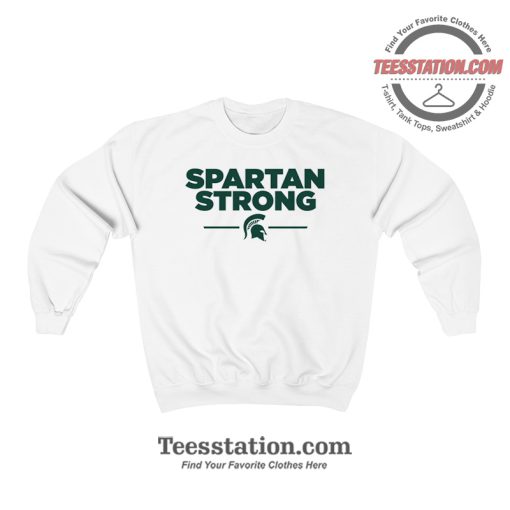 Spartan Strong MSU Sweatshirt