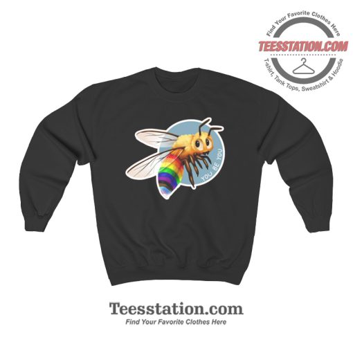 You Be You LGBT Bee Parody Sweatshirt