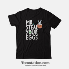 Bunny Mr Steal Your Eggs T-Shirt