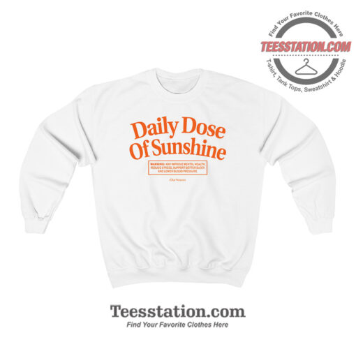 Daily Dose Of Sunshine Our Seasns Sweatshirt