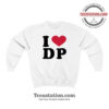 I Love DP Sweatshirt