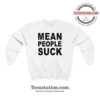 Mean People Suck Heavyweights Movie Sweatshirt