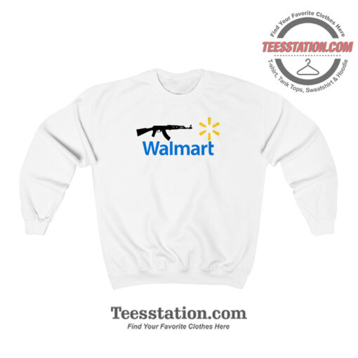 Walmart Ak47 Parody Sweatshirt