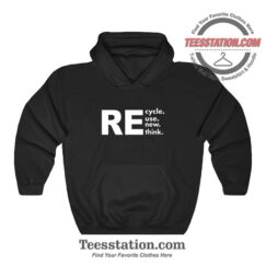 Brianna Recycle Reuse Renew Rethink Hoodie