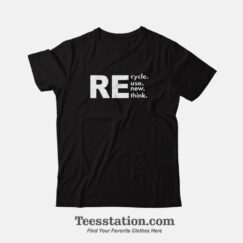 Brianna Recycle Reuse Renew Rethink T-Shirt